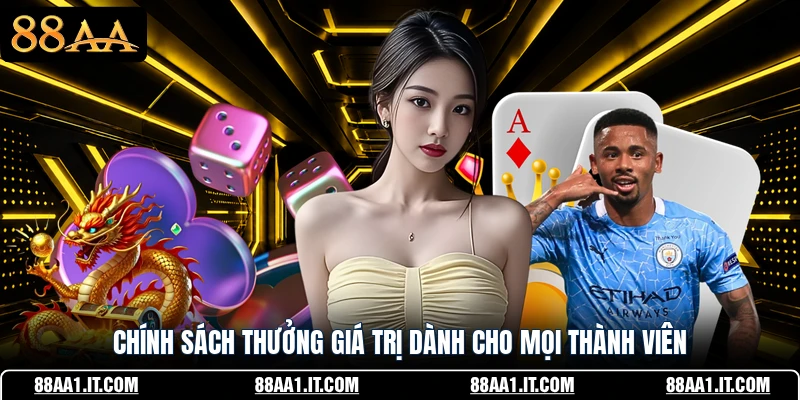 Chính sách thưởng giá trị dành cho mọi thành viên