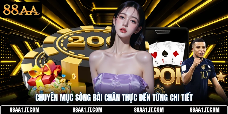 Chuyên mục sòng bài chân thực đến từng chi tiết
